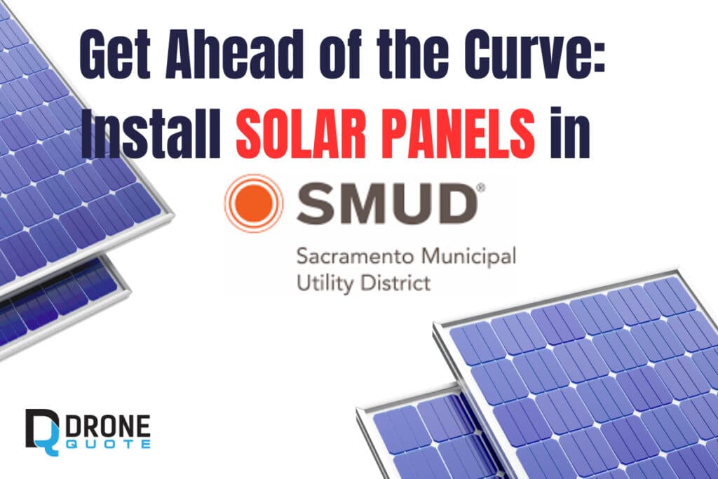 Get Ahead of the Curve: Install Solar Panels in Sacramento Municipal Utility District | DroneQuote