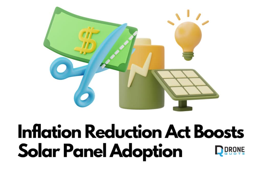 Inflation Reduction Act Boosts Solar Panel Adoption: Save Money with Solar Power | DroneQuote