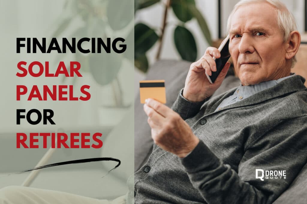 Seniors Rejoice! How to Finance Solar Panels for Retirees without breaking the bank! | DroneQuote