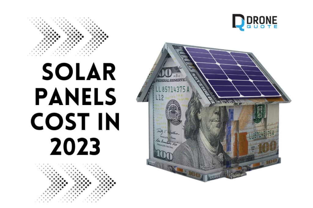 Find Out How Much Solar Panels Cost You in 2023 | DroneQuote