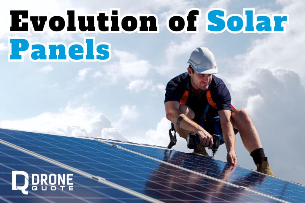 Evolution of Solar Panels: From Simple Beginnings to Solar Revolution | DroneQuote