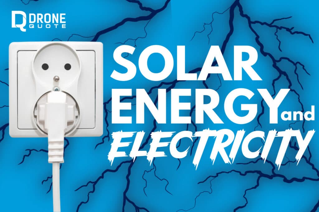 Solar Energy and Electricity: How Solar Energy Could Light Up US Homes in Just 15 Years! | DroneQuote