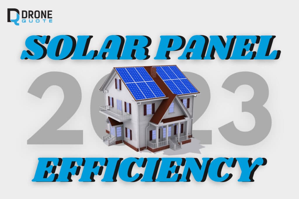 From Average to Astonishing: The Surprising Power Surge in Solar Panel Efficiency for 2023 | DroneQuote
