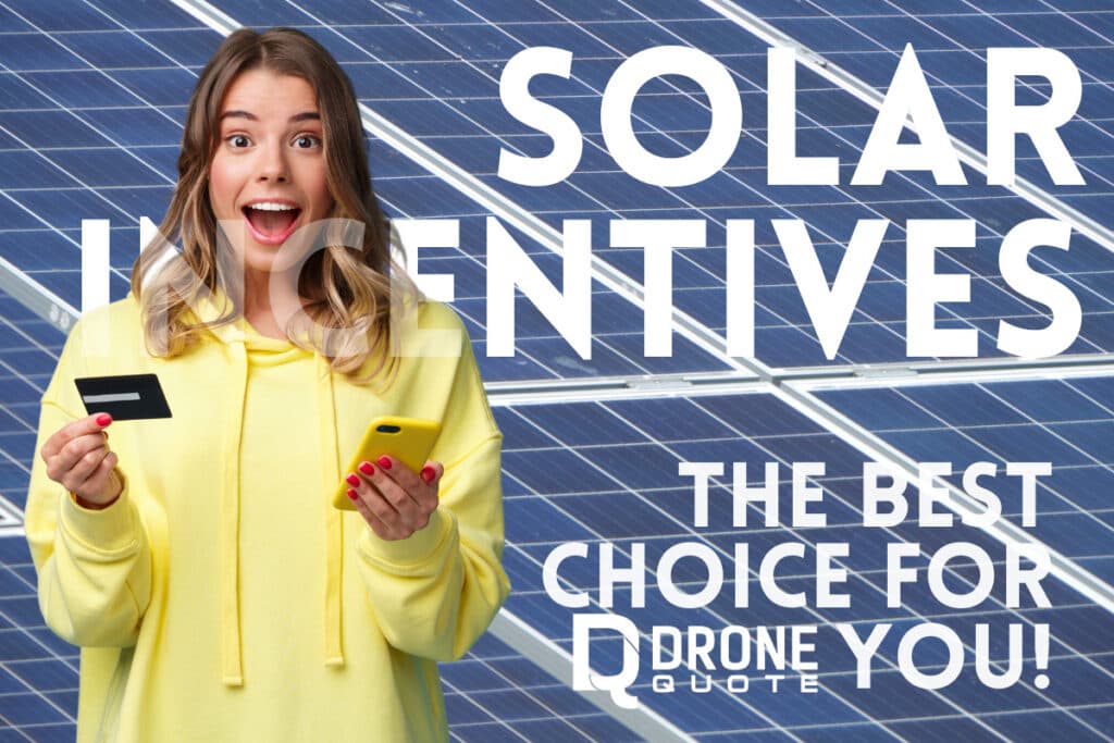 Stop Throwing Money Away! Get the Lowdown on Solar Incentives and Save Big Today | DroneQuote
