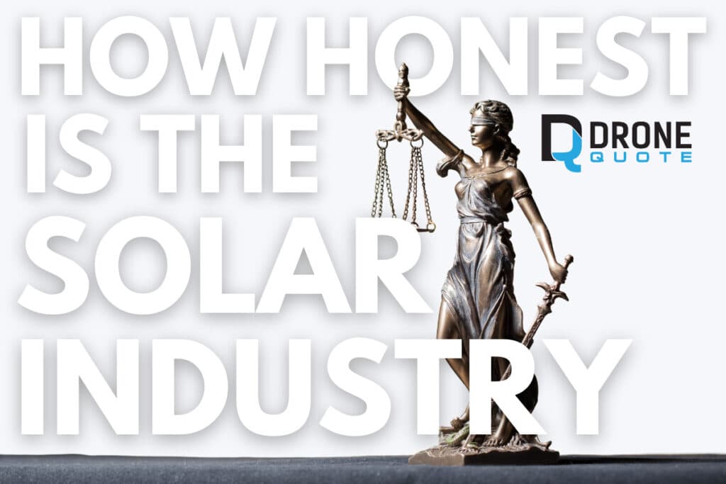 How Honest is the Solar Industry: Unmasking the Dark Side of the Industry's Dishonest Practices | DroneQuote