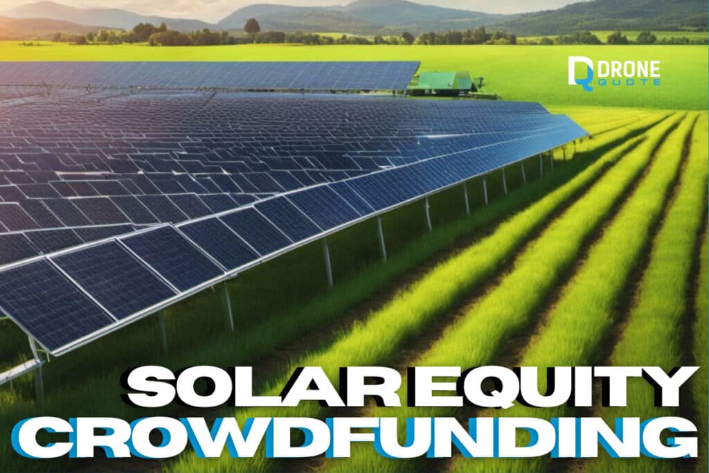 Investing in a Greener Future: The Rise of Solar Equity Crowdfunding | DroneQuote