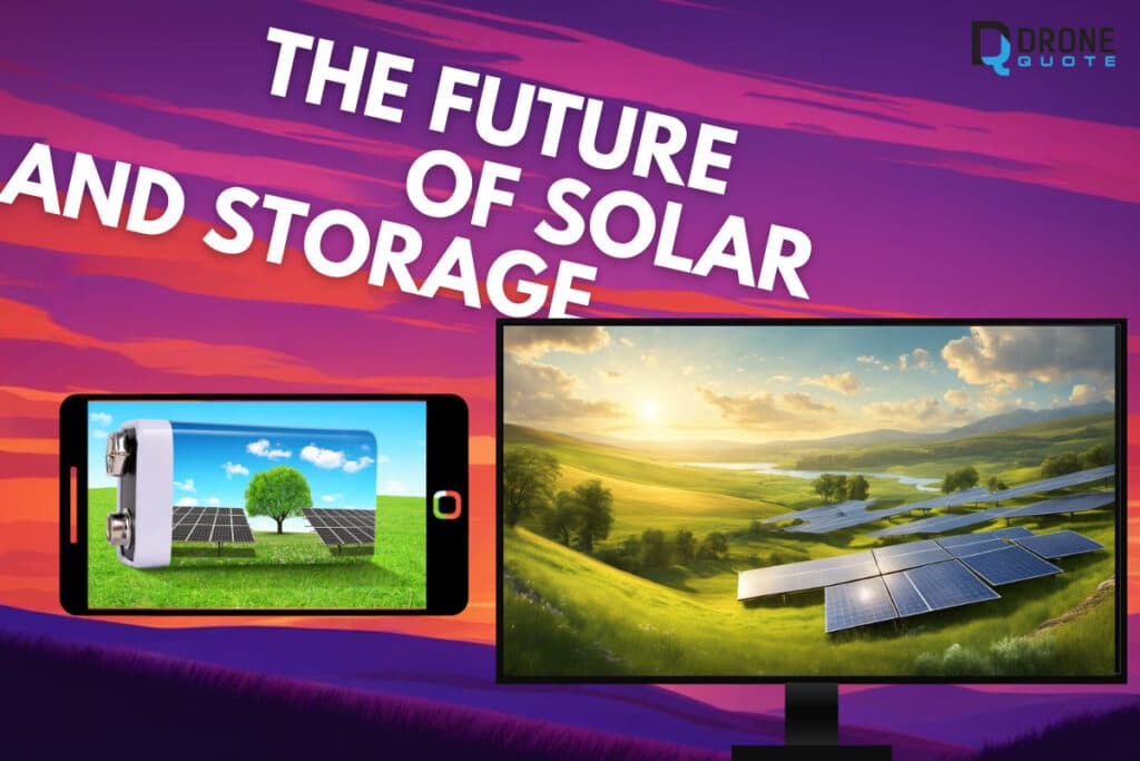 The Ultimate Guide to the Game-changing Interconnected Future of Solar and Storage Industry | DroneQuote