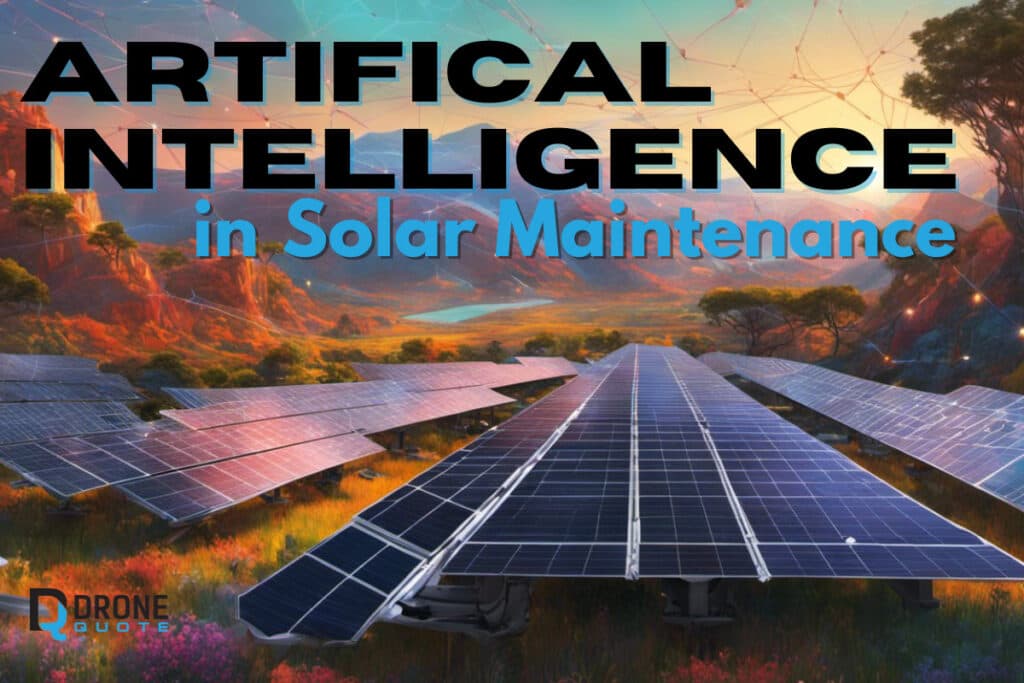 The Power of Artificial Intelligence in Solar Maintenance: A Game-Changer Revolution! | DroneQuote